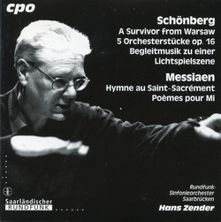 Schoenberg: A Survivor from Warsaw - 5 Orchestral Pieces - Begleitungsmusik zu einer Lichtspielszene - Messiaen: Hymne au Saint-Sacrement