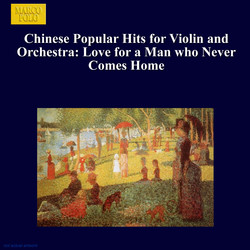 Chinese Popular Hits for Violin and Orchestra: Love for A Man Who Never Comes Home