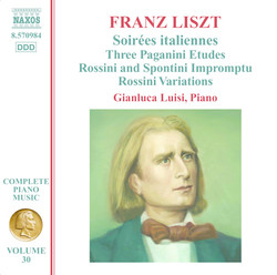 Liszt, F.: Soirées Italiennes / Paganini Etudes / Impromptu Brillant Sur Des Themes De Rossini Et Spontini