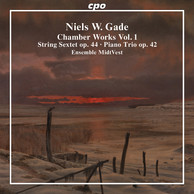 Gade: Chamber Works, Vol. 1