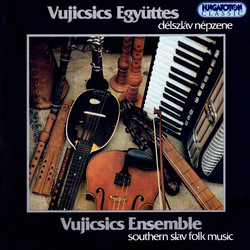 Southern Slav Folk Music As Performed by the Vujicsics Ensemble