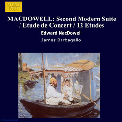 Macdowell: Second Modern Suite / Etude De Concert / 12 Etudes