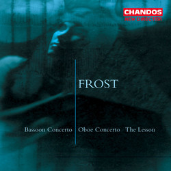 Frost: The Lesson, Oboe Concerto & Bassoon Concerto