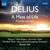 Delius: A Mass of Life