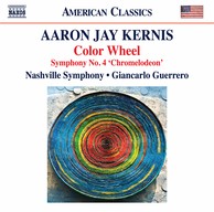 Aaron Jay Kernis: Color Wheel - Symphony No. 4 