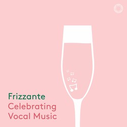 Frizzante: Celebrating Vocal Music
