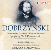 Dobrzynski: Overture to 'Monbar' - Piano Concerto - Symphony No. 2 'Characteristic'