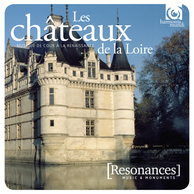 Châteaux de la Loire: French Renaissance Court music