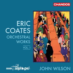 Coates: Orchestra Works, Vol. 1