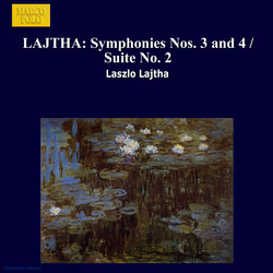 Lajtha: Symphonies Nos. 3 and 4 / Suite No. 2