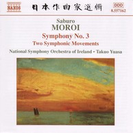 Moroi: Symphony No. 3, Op. 25 / Sinfonietta, Op. 24 / Two Symphonic Movements, Op. 22