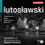 Lutosławski: Mała Suita, Cello Concerto, Grave & Symphony No. 2