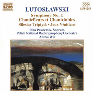 Lutoslawski: Symphony No. 1 / Chantefleurs Et Chantefables