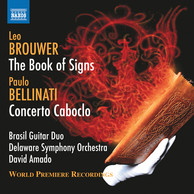 Brouwer: The Book of Signs - Bellinati: Concerto Caboclo