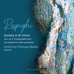 Respighi: Violin Sonata in B Minor, P. 110 (Arr. A. Pompa-Baldi for Piano)