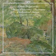 Pejačević: Piano Concerto, Overture & Orchestral Songs