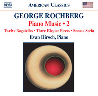 Rochberg: Piano Music, Vol. 2