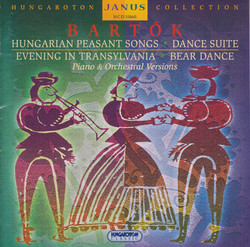 Bartók: Hungarian Peasant Songs, Dance Suite, Evening in Transylvania, Bear Dance