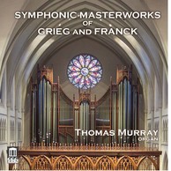 Grieg & Franck: Symphonic Masterworks (Arr. for Organ)