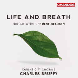 Life and Breath - Choral Works by René Clausen