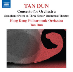 Tan Dun: Symphonic Poem of 3 Notes - Orchestral Theatre I, 