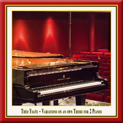 Ysaÿe: Variations for 2 Pianos, Op. 10
