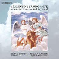 Seicento Stravagante - Music for Cornetto and Keyboard