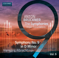 The Bruckner Symphonies, Vol. 9 - Organ Transcriptions