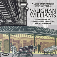 Ralph Vaughan Williams: Symphonies No. 2 & No. 8