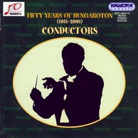 Fifty Years of Hungaroton (1951-2001) - Conductors