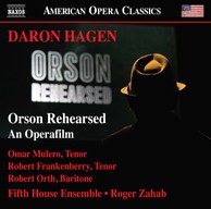 Daron Aric Hagen: Orson Rehearsed (Opera Version) [Live]