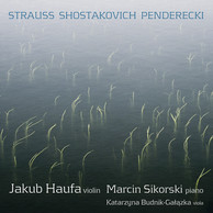 Strauss: Violin Sonata in E flat major, Op. 18 - Shostakovich: Violin Sonata, Op. 134 - Penderecki: Ciaccona