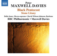Peter Maxwell Davies: Black Pentecost & Stone Litany