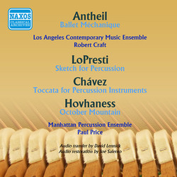Antheil: Ballet mecanique - Lopresti: Sketch for Percussion - Chavez: Toccata - Hovhaness: October Mountain