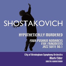 Shostakovich: Hypothetically Murdered, Op. 31A / 4 Romances, Op. 46
