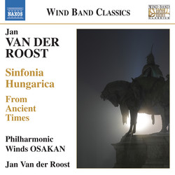 Van der Roost: From Ancient Times - Sinfonia Hungarica
