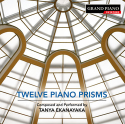 Tanya Ekanayaka: 12 Piano Prisms