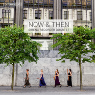 Now & Then - Sirena Recorder Quartet