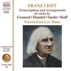Liszt: Transcriptions and Arrangements of Handel, Gounod, Spohr and Raff