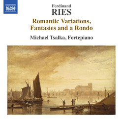 Ries: Romantic Variations, Fantasies and a Rondo