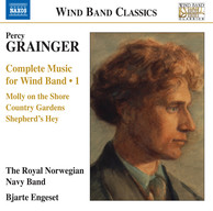 Grainger: Complete Music for Wind Band, Vol. 1
