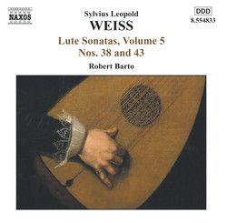 Weiss, S.L.: Lute Sonatas, Vol.  5  - Nos. 38, 43 / Tombeau Sur La Mort De M. Cajetan Baron D'Hartig