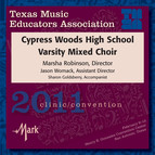 2011 Texas Music Educators Association (TMEA): Cypress Woods High School Varsity Mixed Choir