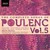 Poulenc: The Complete Songs, Vol. 5