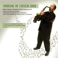 Emerging and Celebrated Repertoire for Solo Saxophone and Symphonic Band, Vol. 7: Straddling the Classical Divide