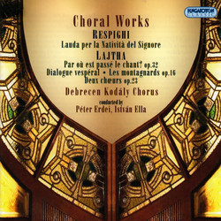Choral Concert: Debrecen Kodaly Choir - Lajtha, L. / Respighi, O.