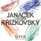 Janacek & Krizkovsky: Choirs