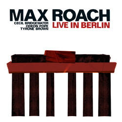 Max Roach Quartet: Live in Berlin