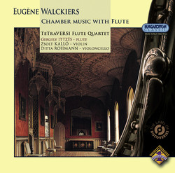 Walckiers, E.: Grand Quatuor De Concert in F-Sharp Minor / Grand Trio for Flute, Violin and Cello (Chamber Music With Flute) (Tetraversi Quartet)