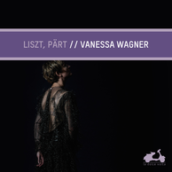 Liszt, Pärt: Vanessa Wagner